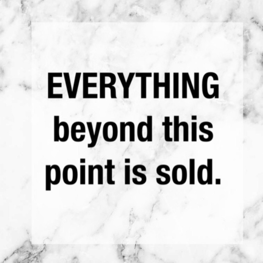 Everything beyond this point is sold!